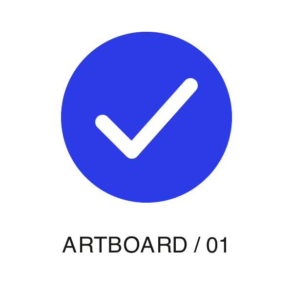 Rendered artboard with a blue checkmark circle and ARTBOARD / 01 lettering